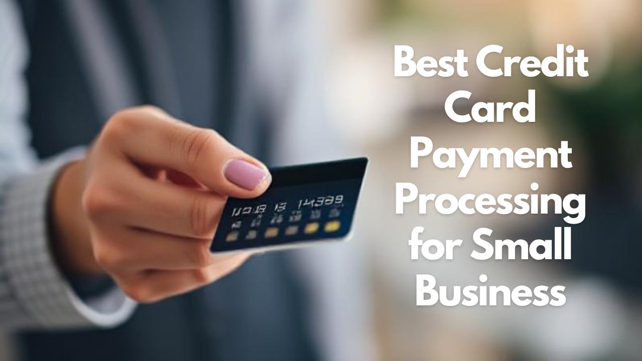 Best Credit Card Payment Processing for Small Business