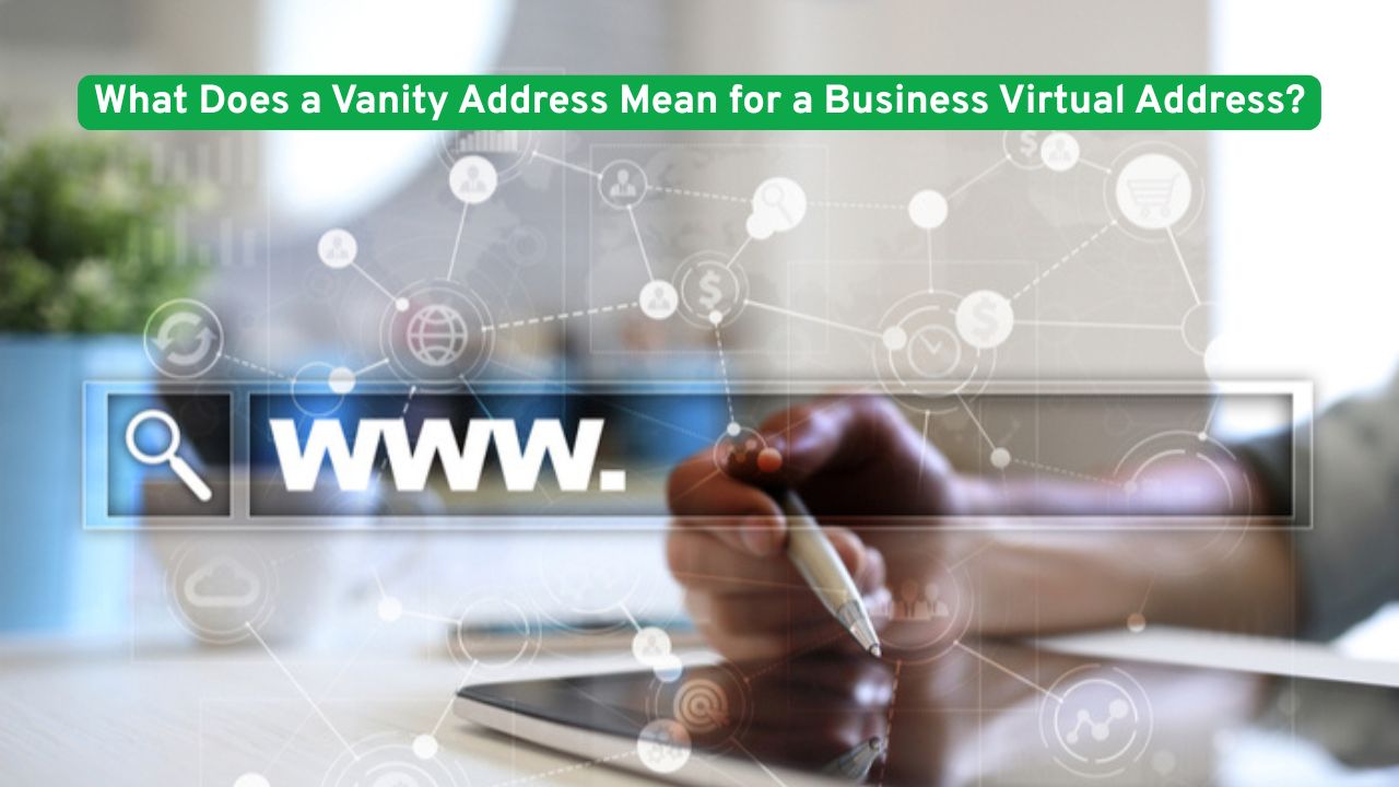 What Does a Vanity Address Mean for a Business Virtual Address?